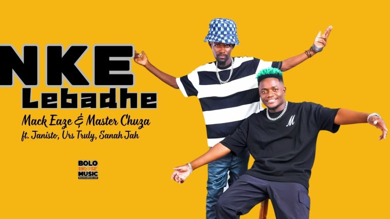 Nke Lebadhe - Mack Eaze & Master Chuza